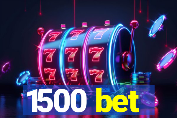 1500 bet